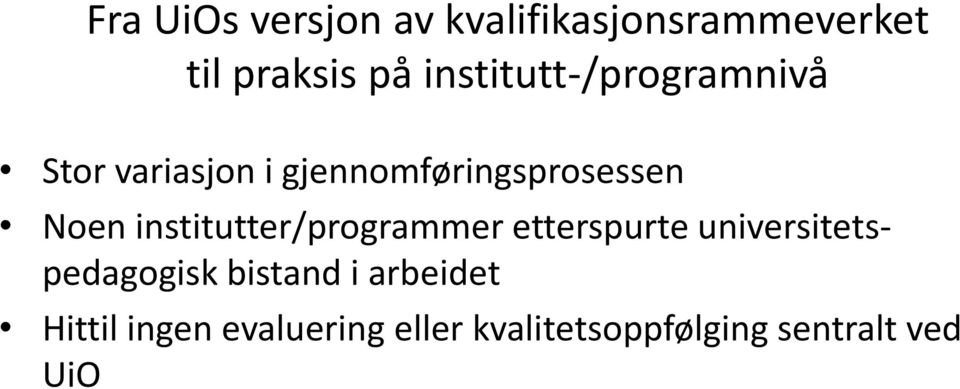 institutter/programmer etterspurte universitetspedagogisk bistand i