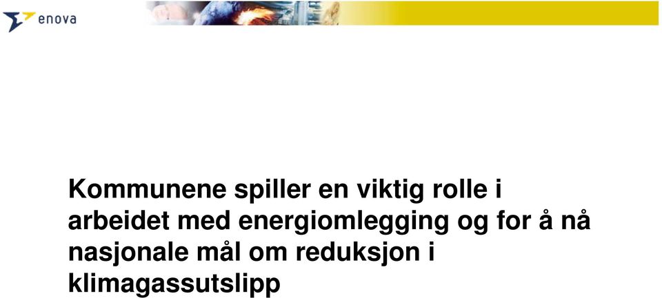 energiomlegging og for å nå