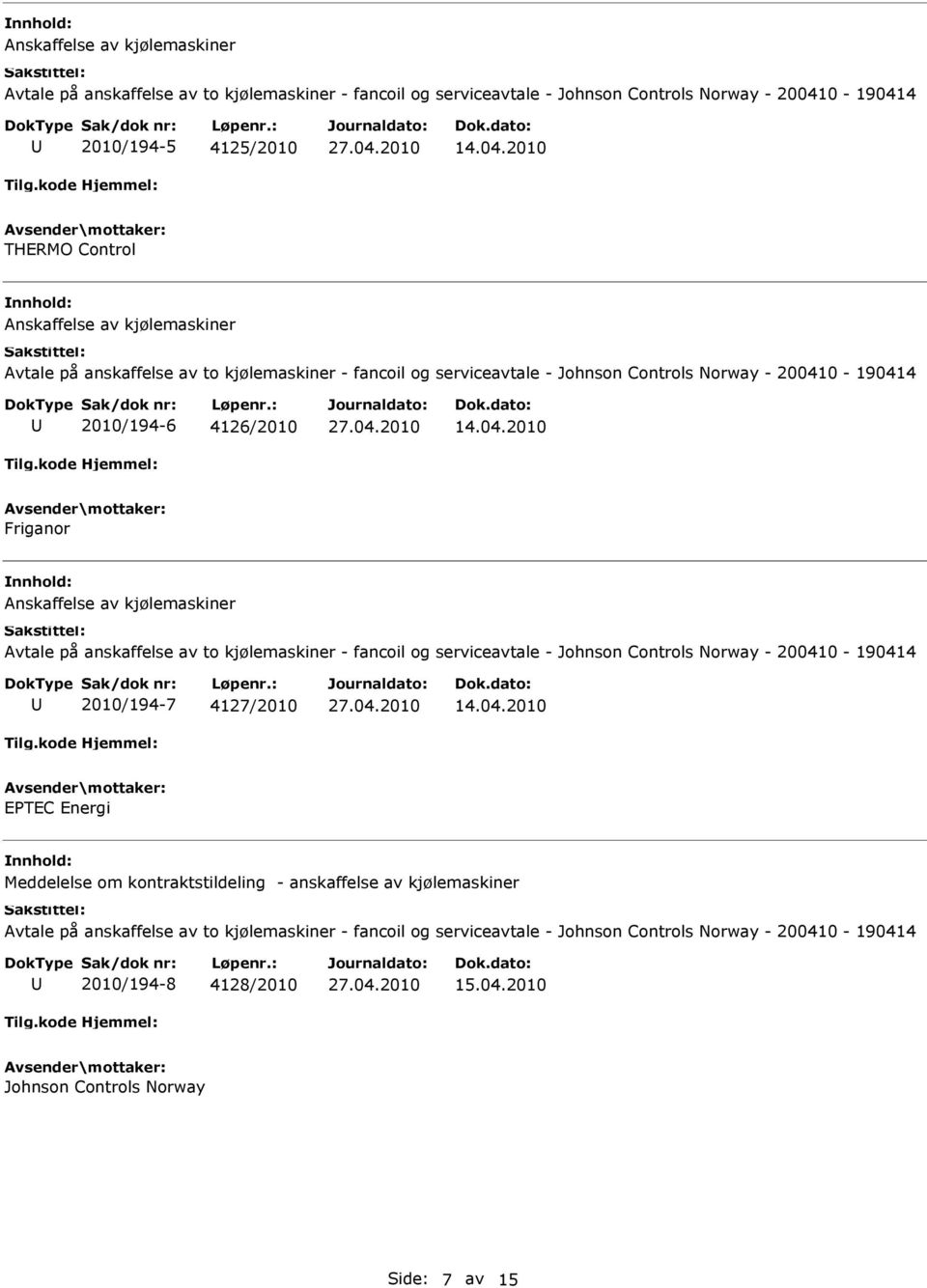 2010 Friganor Anskaffelse av kjølemaskiner 2010/194-7 4127/2010 14.04.