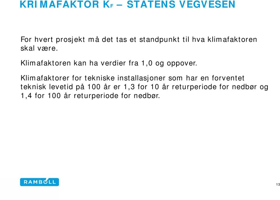 Klimafaktorer for tekniske installasjoner som har en forventet teknisk levetid på