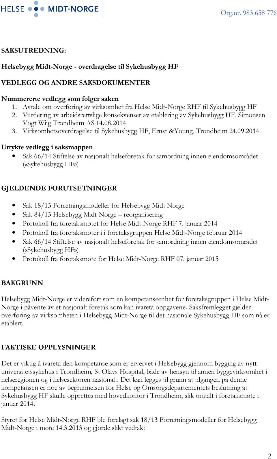 2014 3. Virksomhetsoverdragelse til Sykehusbygg HF, Ernst &Young, Trondheim 24.09.