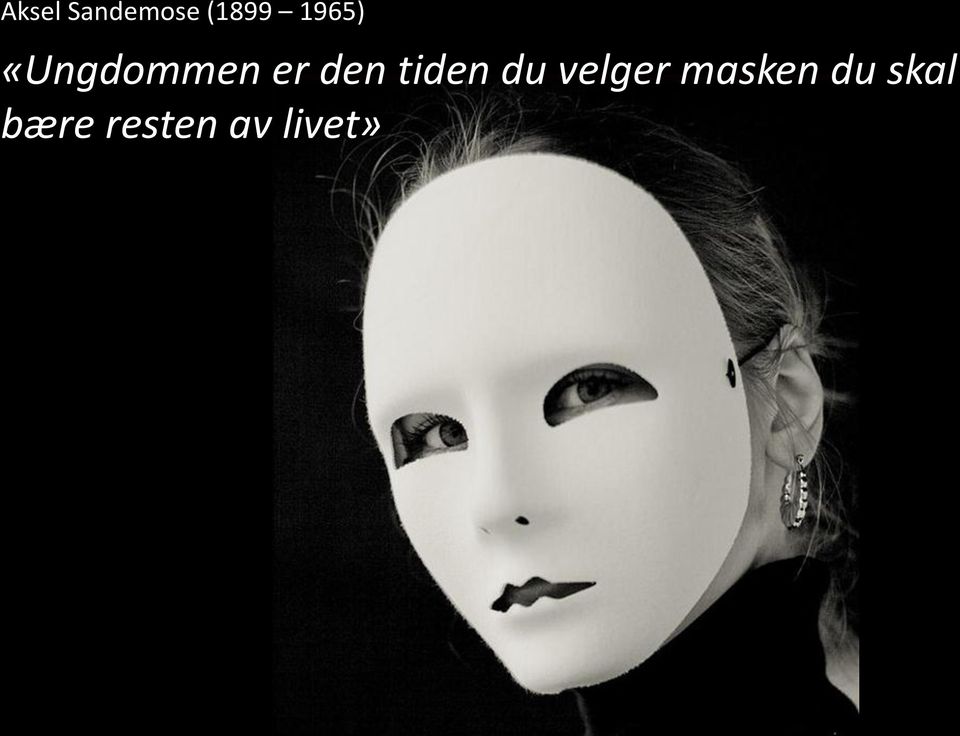 tiden du velger masken