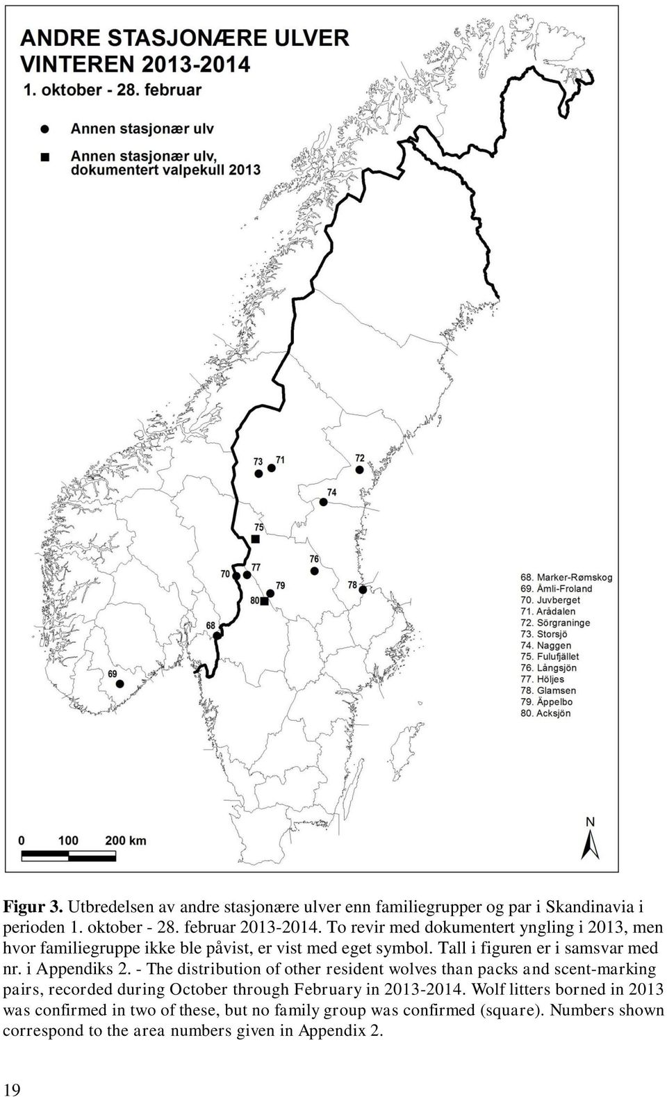 i Appendiks 2. - The distribution of other resident wolves than packs and scent-marking pairs, recorded during October through February in 2013-2014.