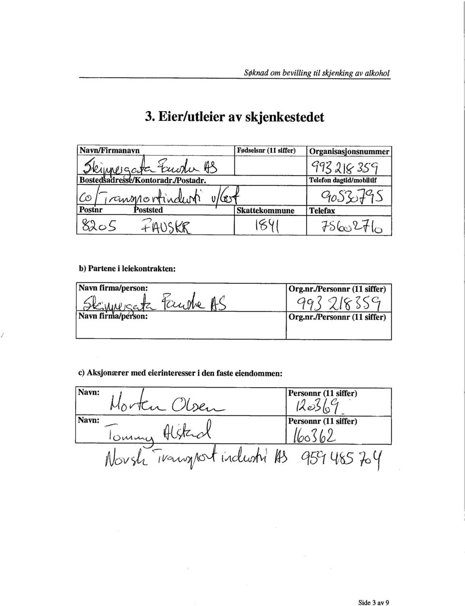 eis Skattekommune Telefax iý)~ t tlf ls6~1(o b) Partene i leiekontrakten: *.~~ -~ Org.nr.