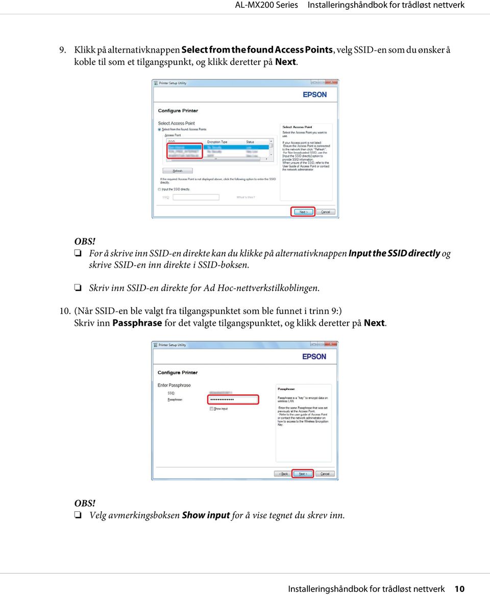 For å skrive inn SSID-en direkte kan du klikke på alternativknappen Input the SSID directly og skrive SSID-en inn direkte i SSID-boksen.