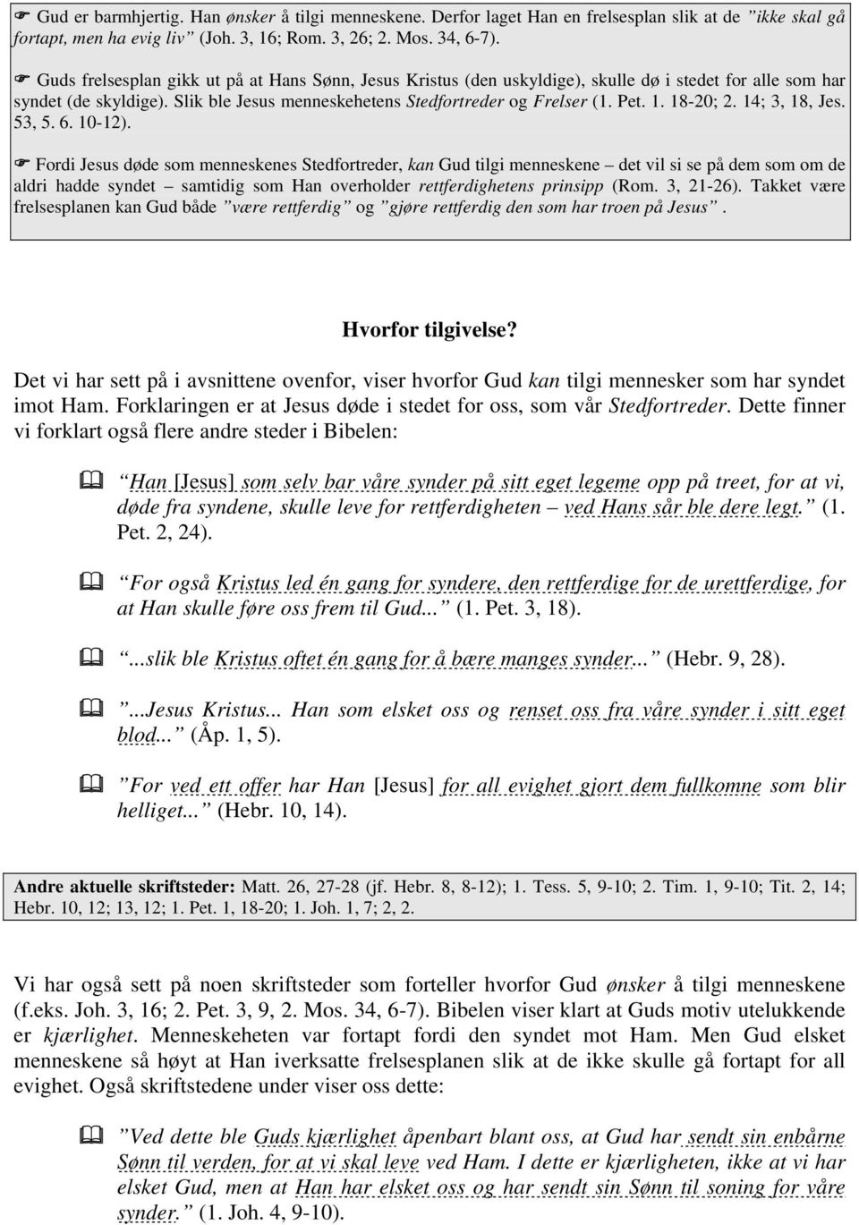 18-20; 2. 14; 3, 18, Jes. 53, 5. 6. 10-12).