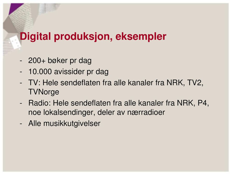 NRK, TV2, TVNorge - Radio: Hele sendeflaten fra alle kanaler fra