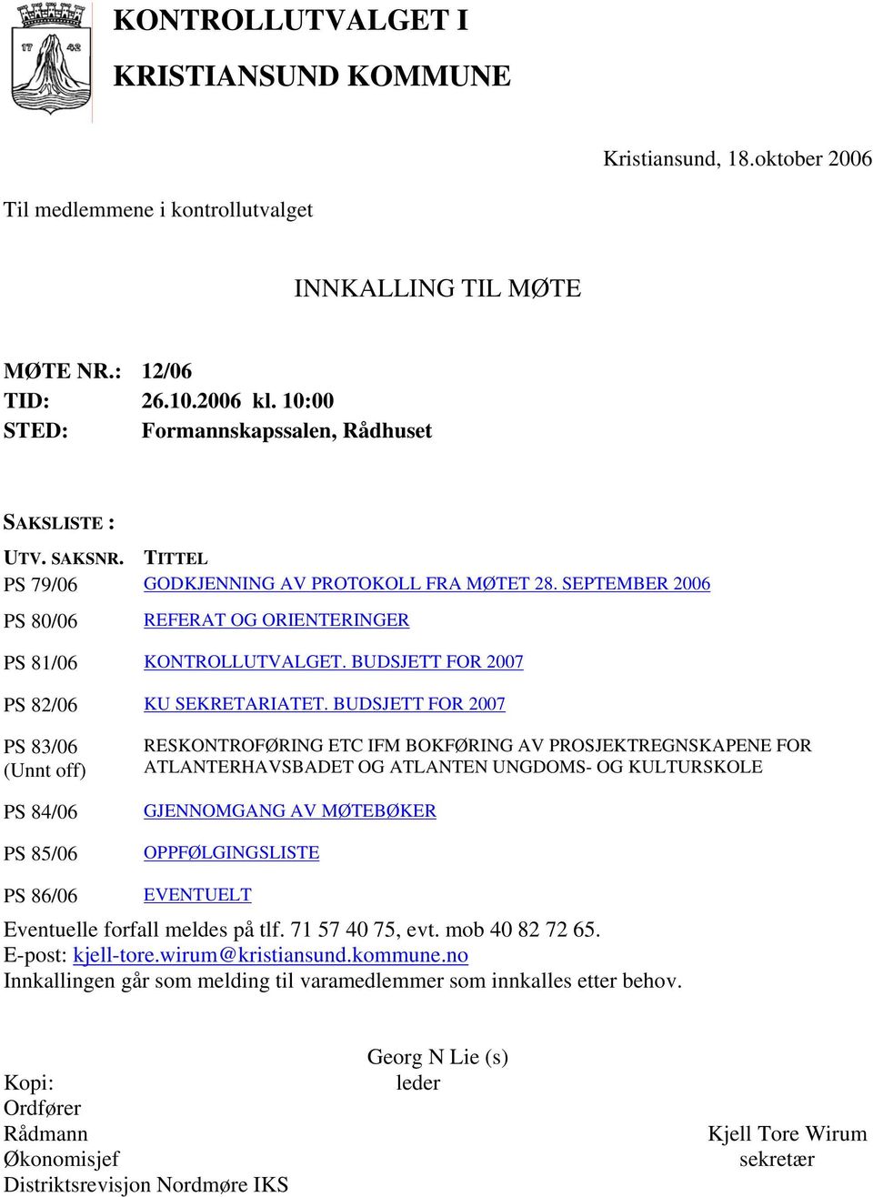 BUDSJETT FOR 2007 PS 82/06 KU SEKRETARIATET.