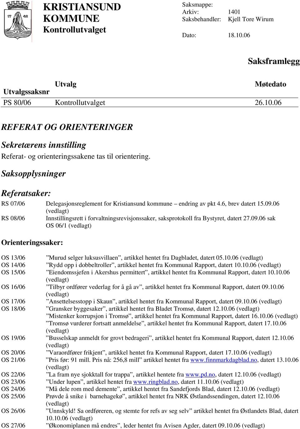 06 RS 08/06 Innstillingsrett i forvaltningsrevisjonssaker, saksprotokoll fra Bystyret, datert 27.09.