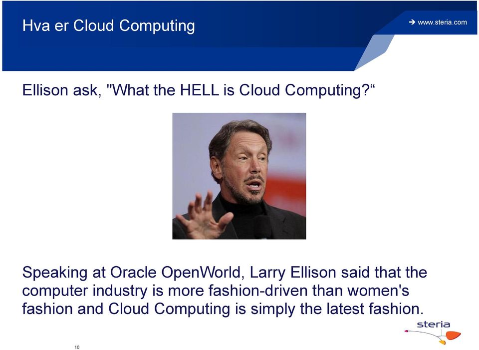 Speaking at Oracle OpenWorld, Larry Ellison said that the