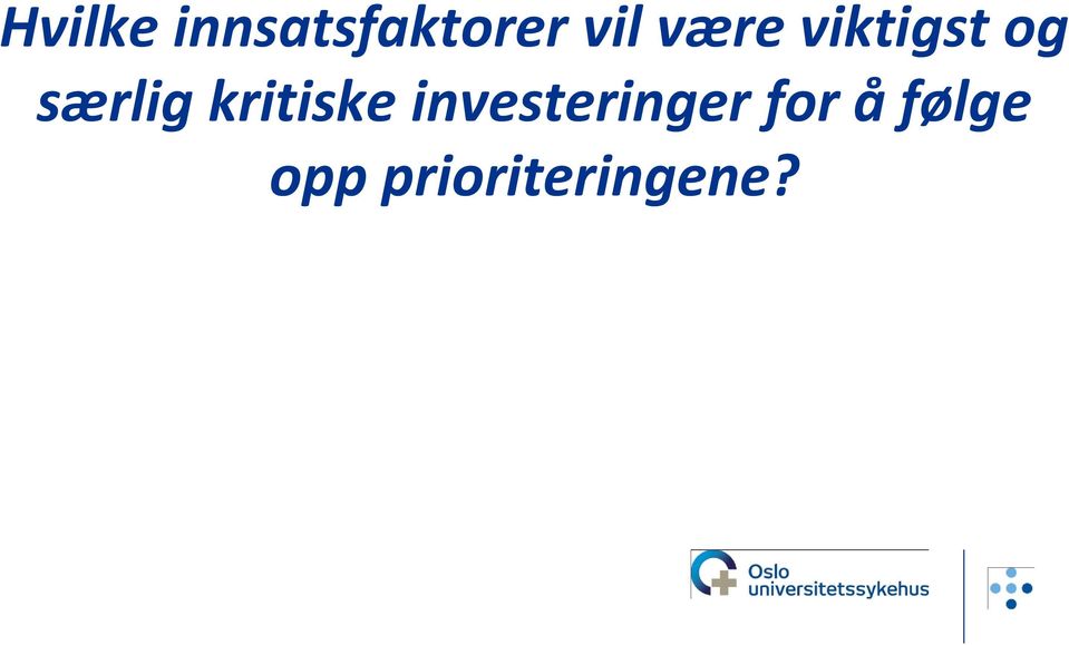 kritiske investeringer for