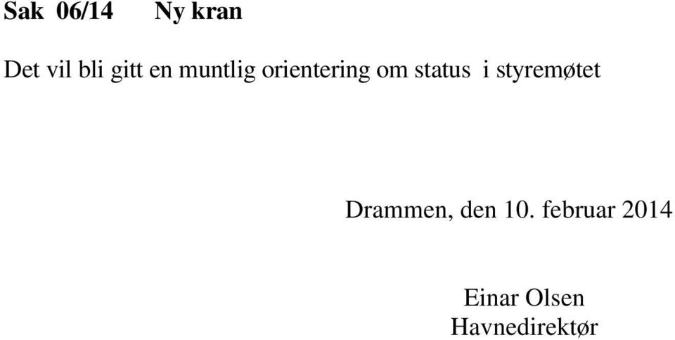 status i styremøtet Drammen,