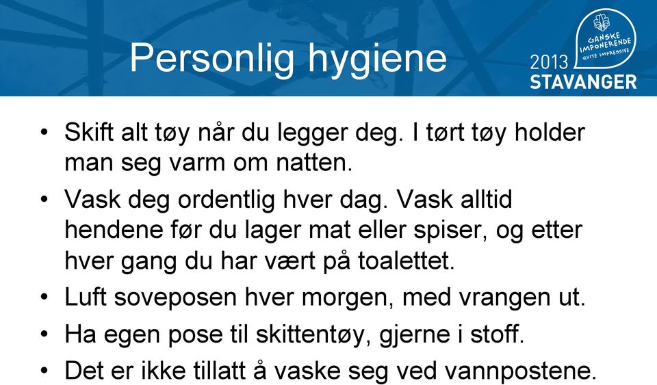 Vask alltid hendene før du lager mat eller spiser, og etter hver gang du har vært på