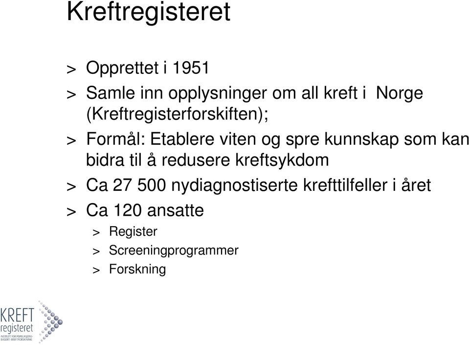 som kan bidra til å redusere kreftsykdom > Ca 27 500 nydiagnostiserte