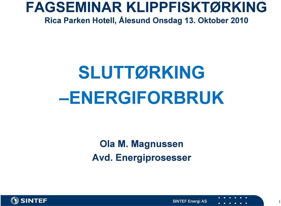 Oktober 2010 SLUTTØRKING ENERGIFORBRUK