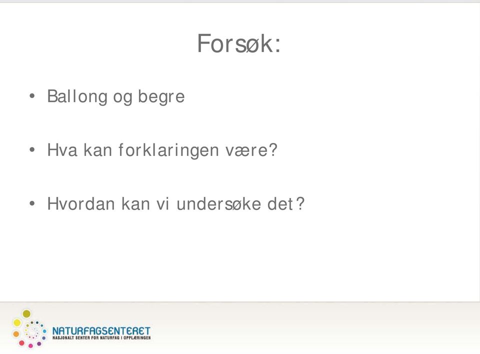 forklaringen være?