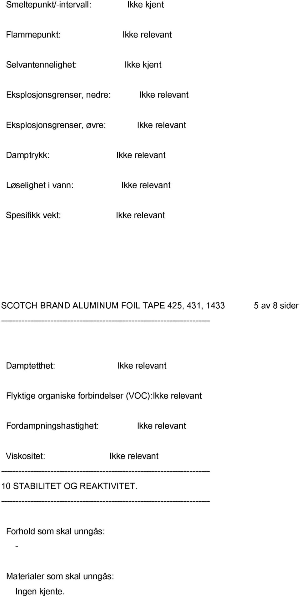 vekt: 5 av 8 sider Damptetthet: Flyktige organiske forbindelser (VOC):