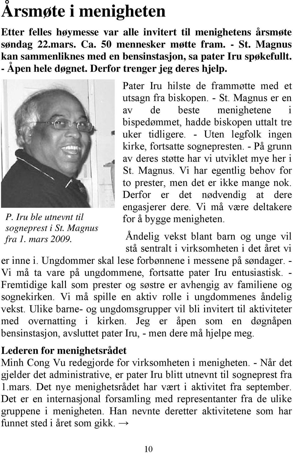 Pater Iru hilste de frammøtte med et utsagn fra biskopen. - St. Magnus er en av de beste menighetene i bispedømmet, hadde biskopen uttalt tre uker tidligere.