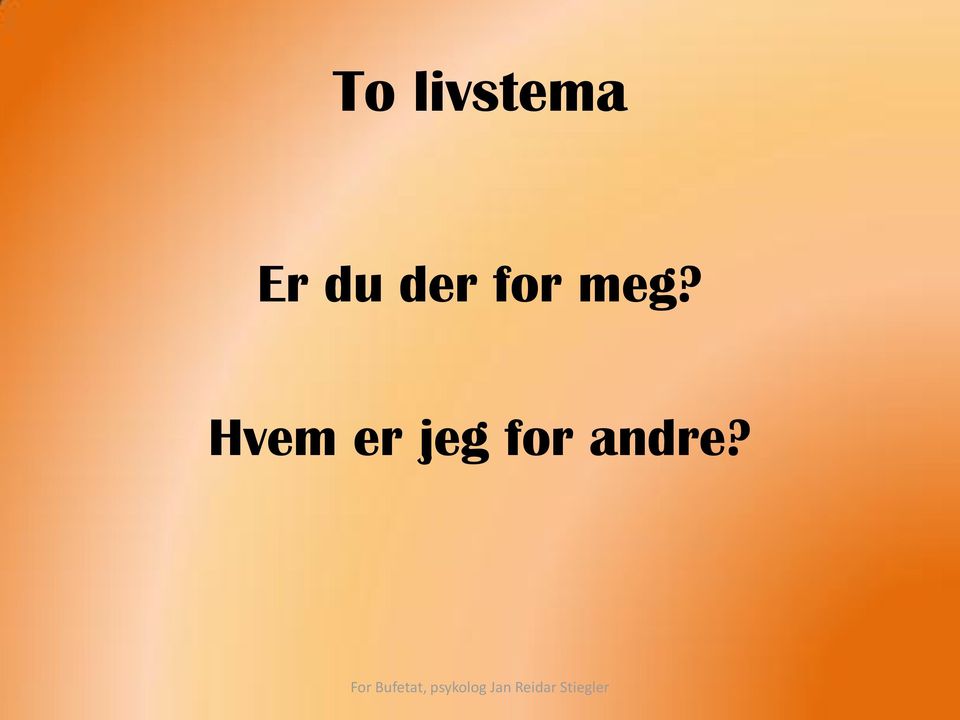 meg? Hvem er