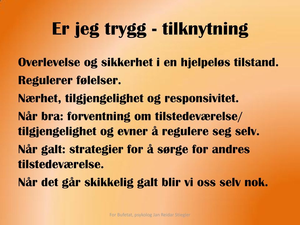 Når bra: forventning om tilstedeværelse/ tilgjengelighet og evner å regulere seg