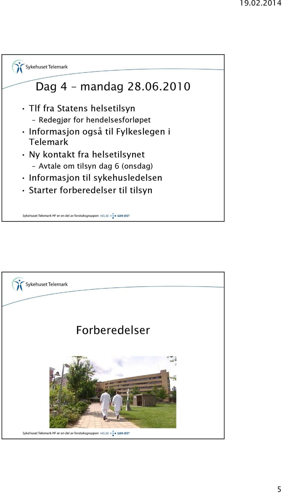 Informasjon også til Fylkeslegen i Telemark Ny kontakt fra