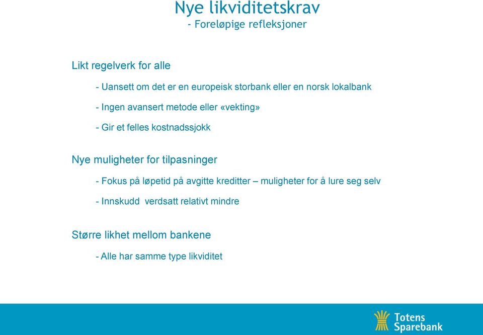 kostnadssjokk Nye muligheter for tilpasninger - Fokus på løpetid på avgitte kreditter muligheter for