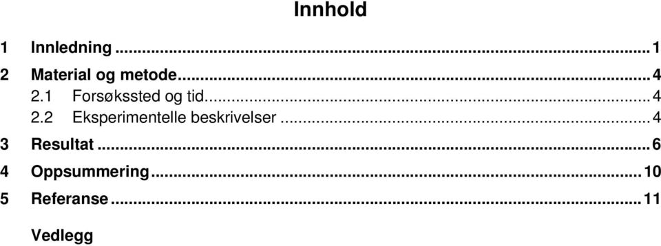 ..4 3 Resultat...6 4 Oppsummering.