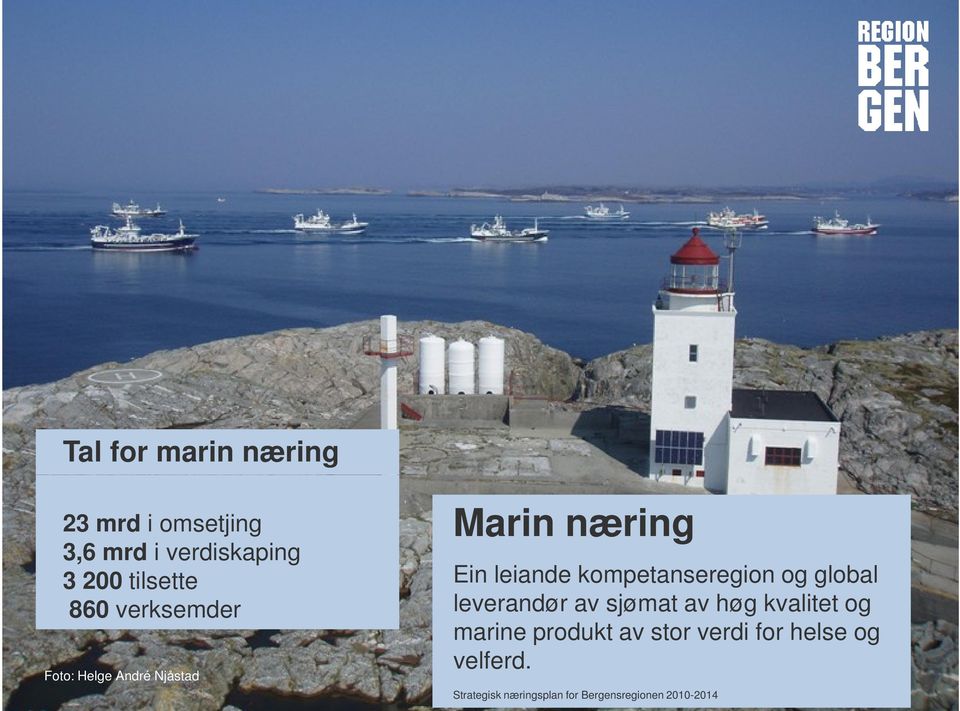 kompetanseregion og global leverandør av sjømat av høg kvalitet og marine