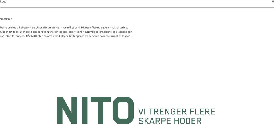 Slagordet til NITO er alltid plassert til høyre for logoen, som vist her.