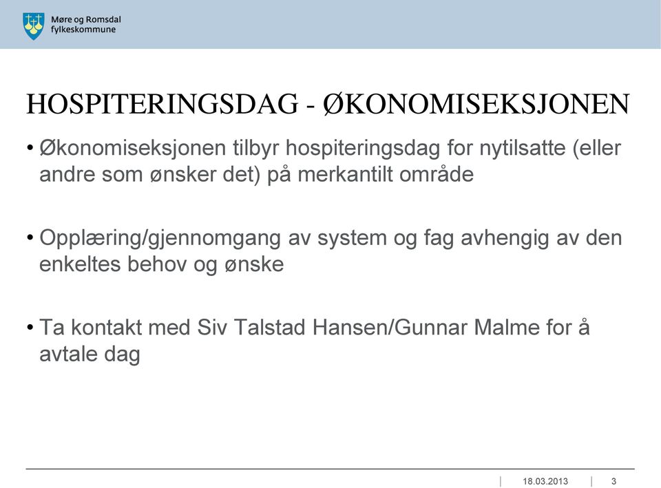 område Opplæring/gjennomgang av system og fag avhengig av den enkeltes