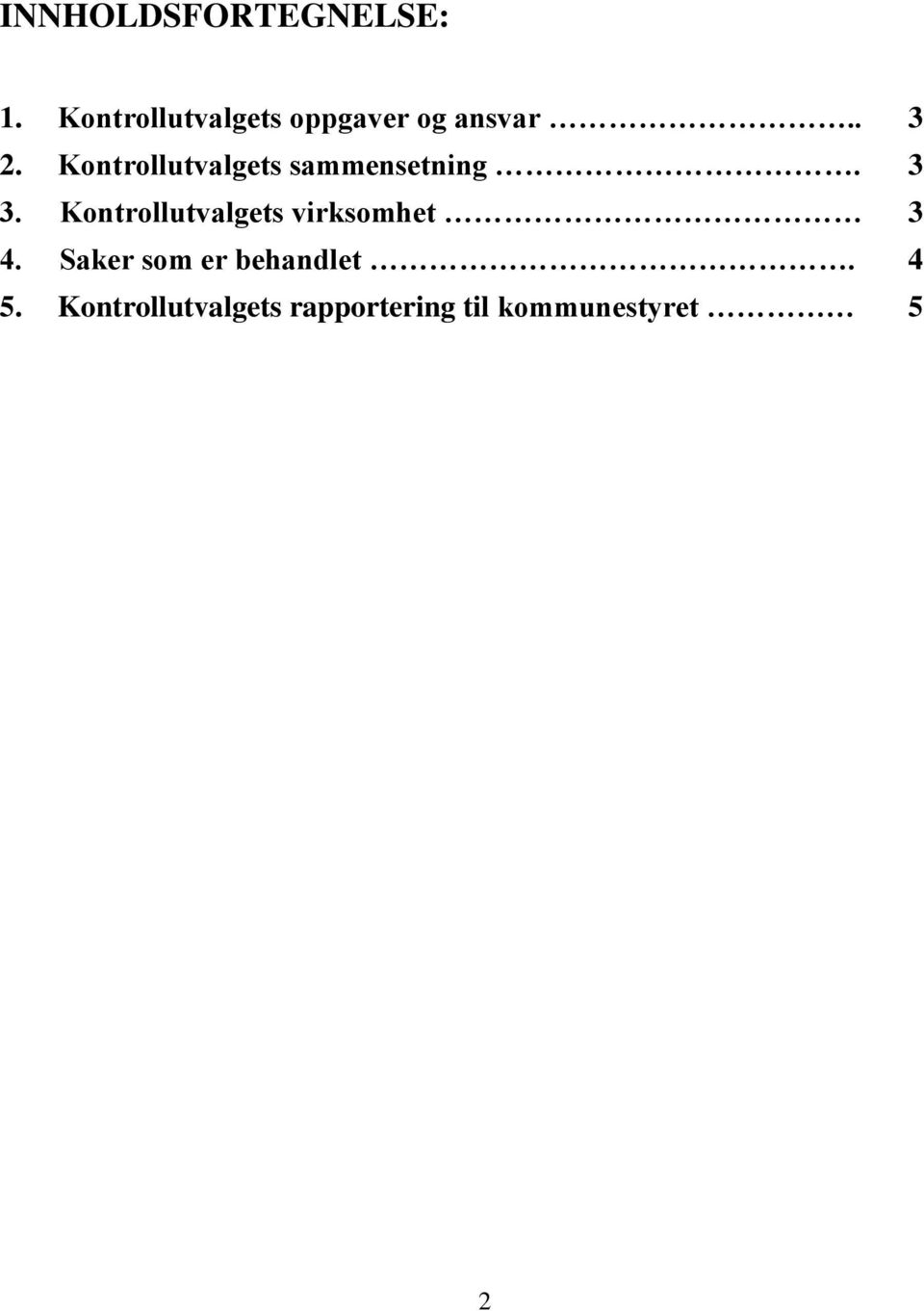 Kontrollutvalgets sammensetning. 3 3.