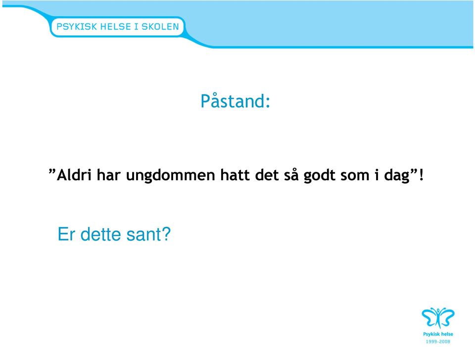 hatt det så godt