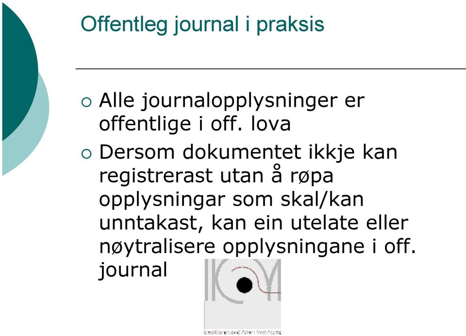 lova Dersom dokumentet ikkje kan registrerast utan å røpa