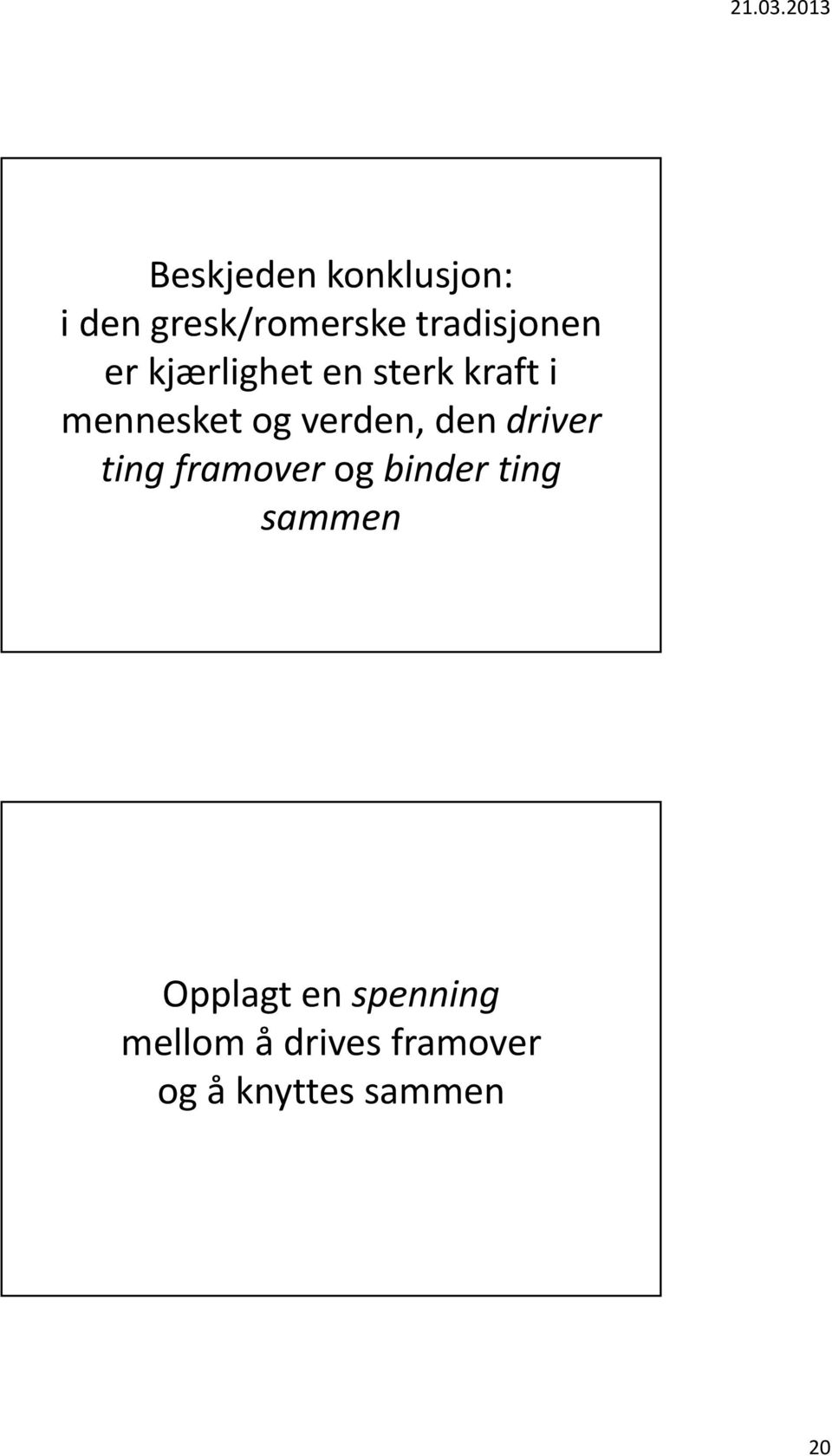 driver ting framover og binder ting sammen Opplagt en