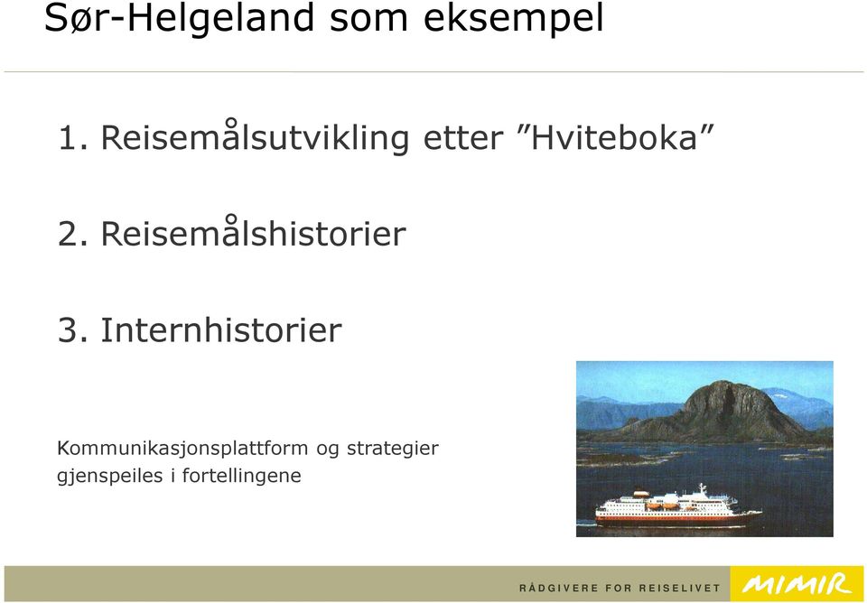 Reisemålshistorier 3.