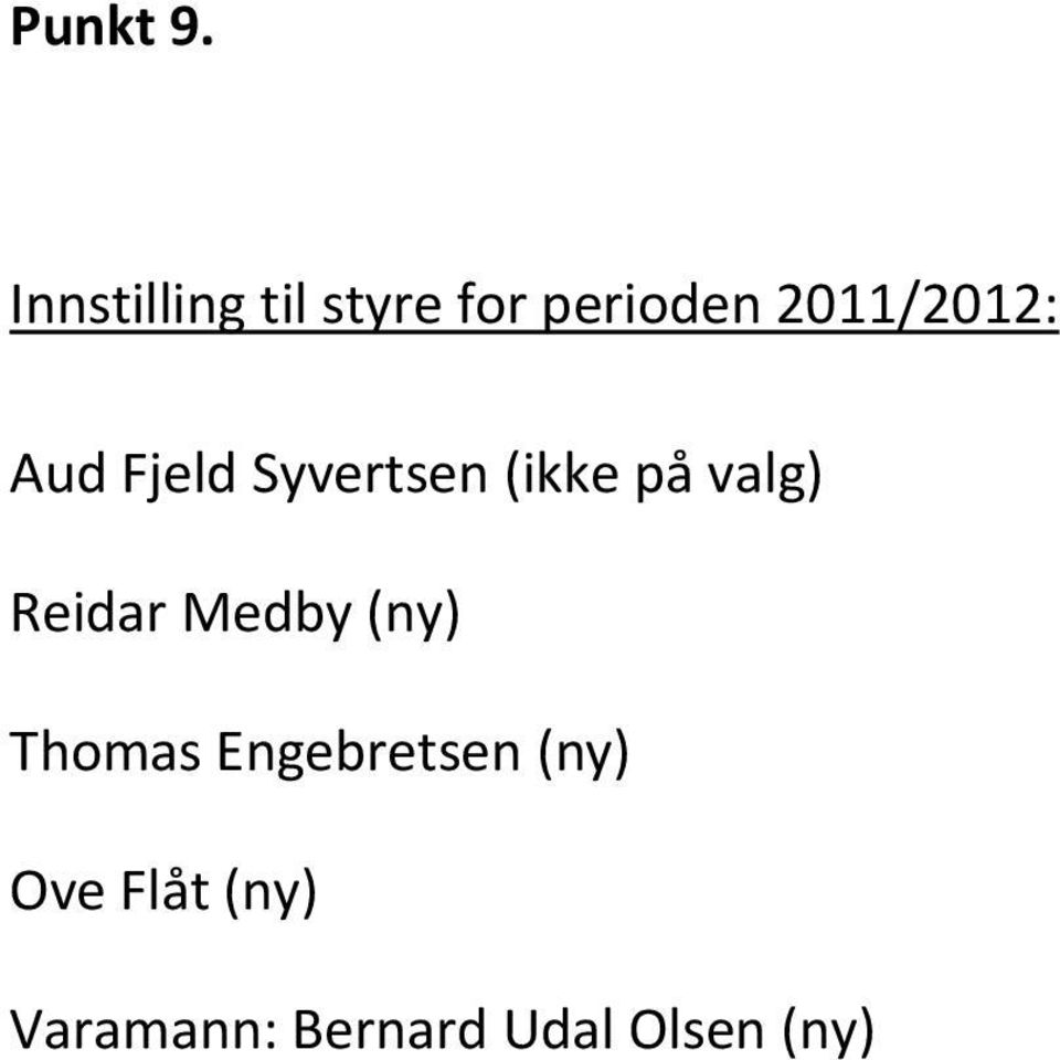 2011/2012: Aud Fjeld Syvertsen (ikke på