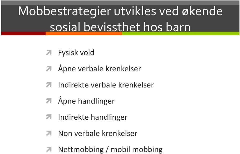 Indirekte verbale krenkelser Åpne handlinger