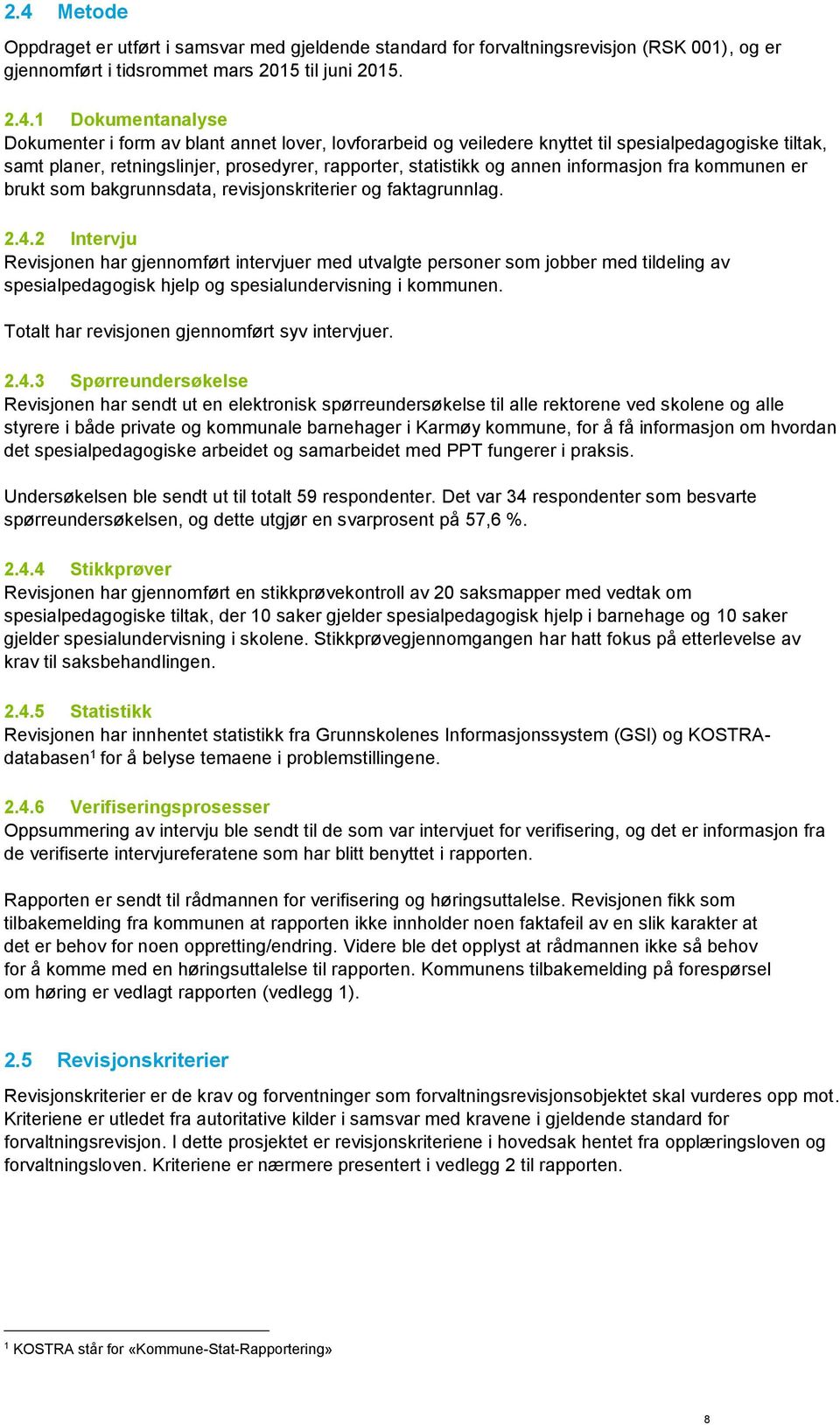 bakgrunnsdata, revisjonskriterier og faktagrunnlag. 2.4.