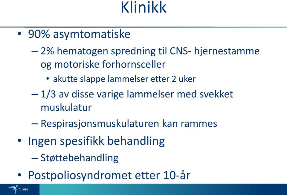 varige lammelser med svekket muskulatur Respirasjonsmuskulaturen kan