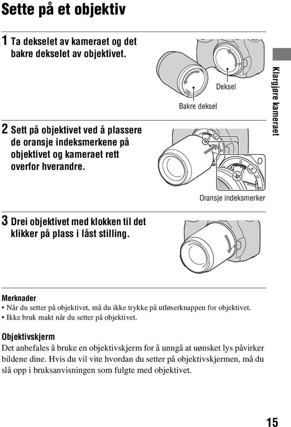 Bakre deksel Deksel Klargjøre kameraet Oransje indeksmerker 3 Drei objektivet med klokken til det klikker på plass i låst stilling.