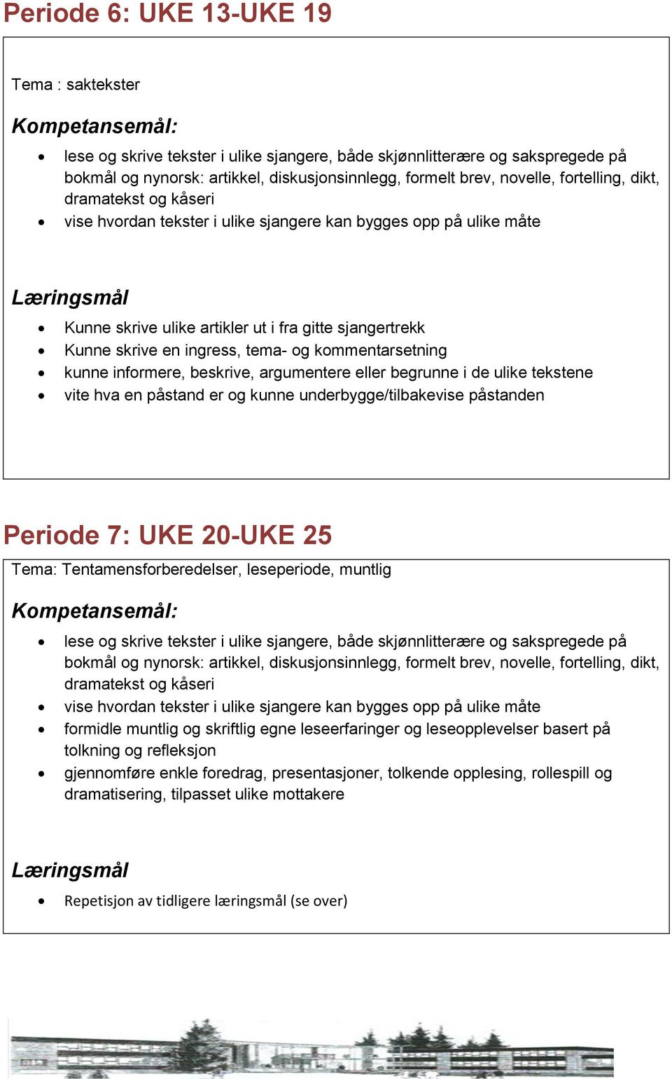 Tema: Tentamensforberedelser, leseperiode, muntlig formidle muntlig og skriftlig egne leseerfaringer og leseopplevelser basert på tolkning og refleksjon