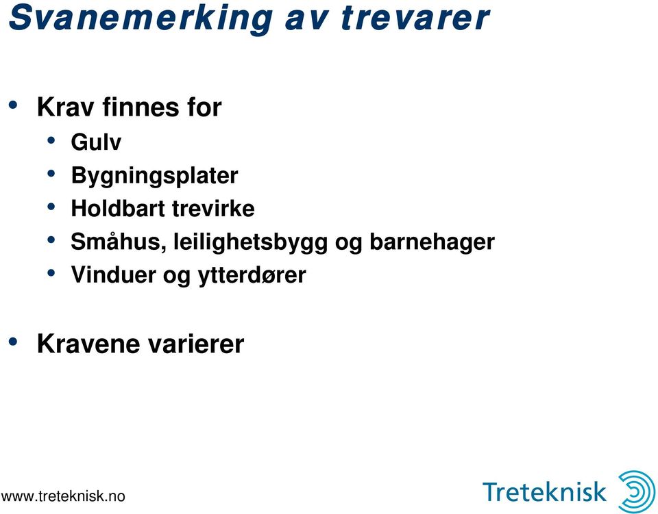 trevirke Småhus, leilighetsbygg og