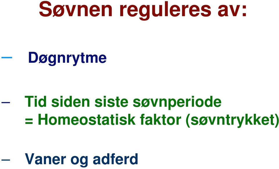 søvnperiode = Homeostatisk