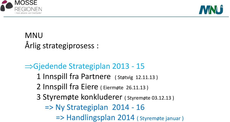 13 ) 2 Innspill fra Eiere ( Eiermøte 26.11.