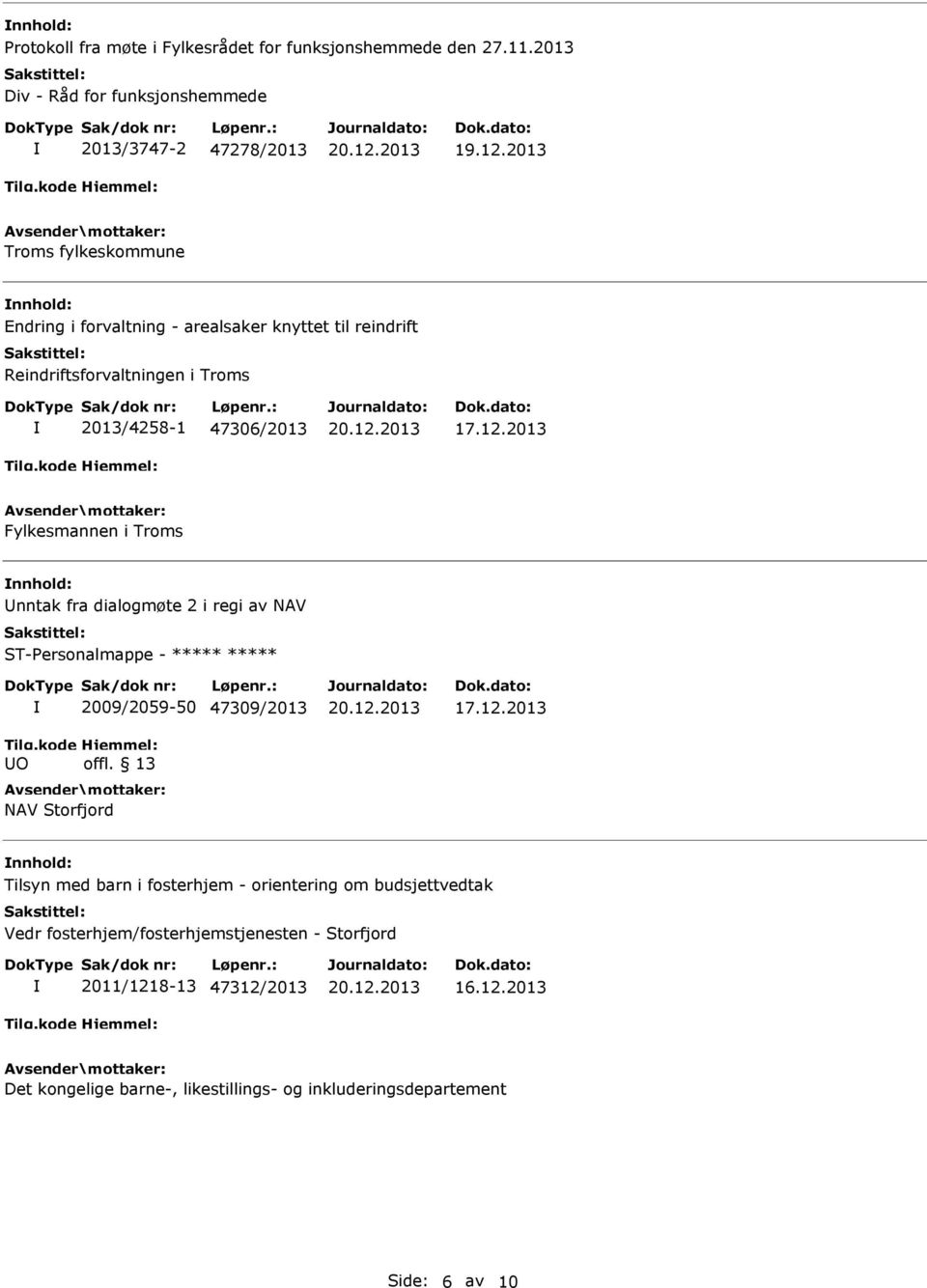 Reindriftsforvaltningen i Troms 2013/4258-1 47306/2013 17.12.