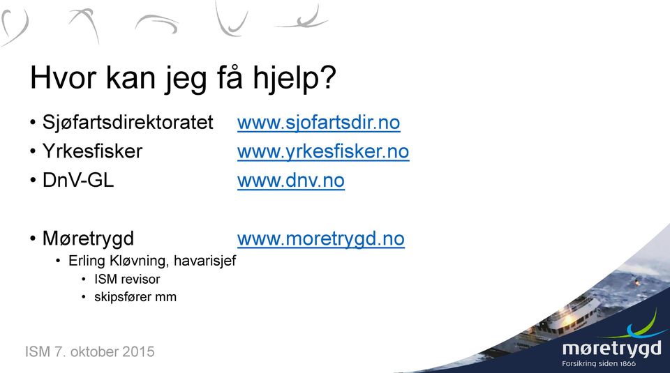 sjofartsdir.no www.yrkesfisker.no www.dnv.