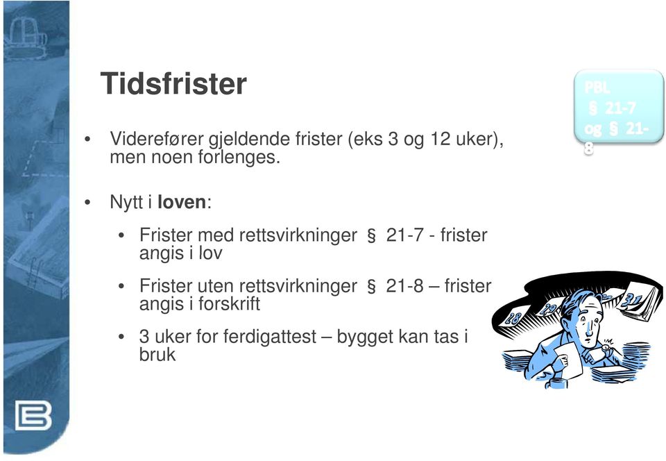 Nytt i loven: Frister med rettsvirkninger 21-7 - frister angis