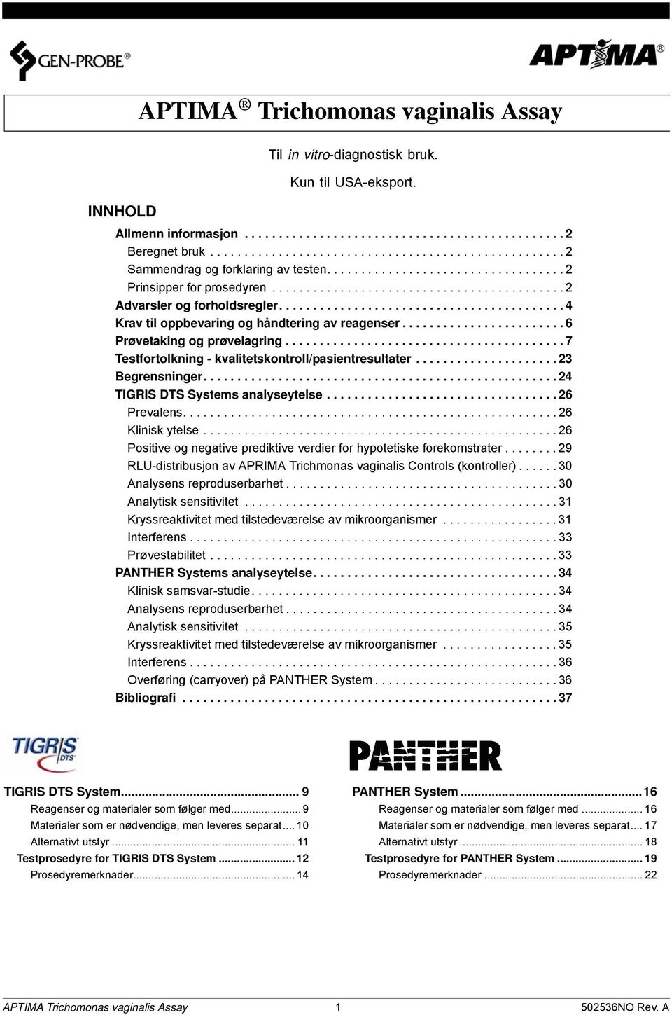 ......................................... 4 Krav til oppbevaring og håndtering av reagenser........................ 6 Prøvetaking og prøvelagring.