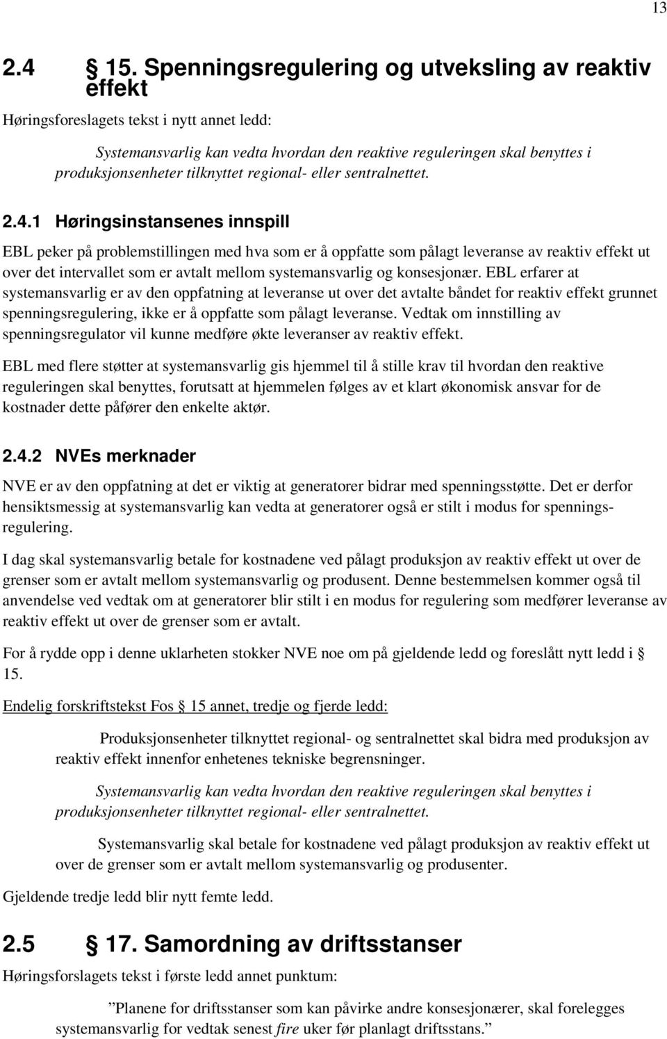 tilknyttet regional- eller sentralnettet. 2.4.