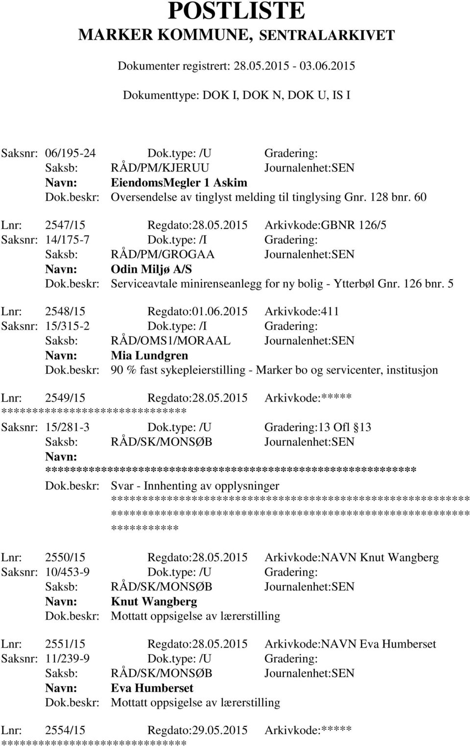 beskr: Serviceavtale minirenseanlegg for ny bolig - Ytterbøl Gnr. 126 bnr. 5 Lnr: 2548/15 Regdato:01.06.2015 Arkivkode:411 Saksnr: 15/315-2 Dok.